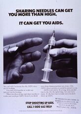 "SHARING NEEDLES CAN GET YOU MORE THAT HIGH. IT CAN GET YOU AIDS"A advertisment from the Department of Health and Human Resources.